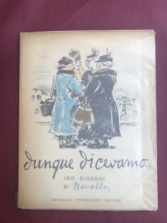 Dunque dicevamo. cento disegni di Novello. Terza edizione