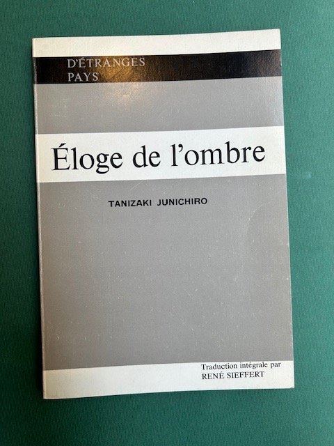 Eloge de l'ombre. Traduit du japonaise par René Sieffert.