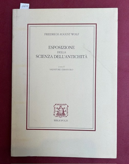 Esposizione della scienza dell'antichità secondo concetto, estensione, scopo e valore. …
