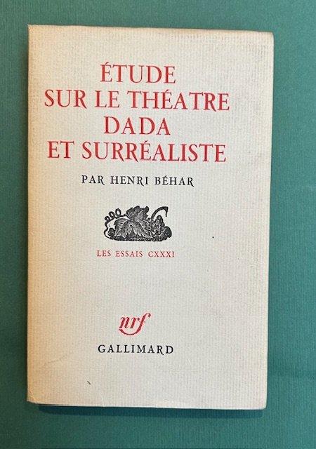 Etude sur le Théatre dada et surrealiste. Les essais CXXXI