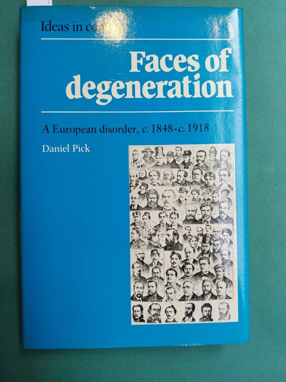 Face of degeneration. A European desorder 1848 - 1918