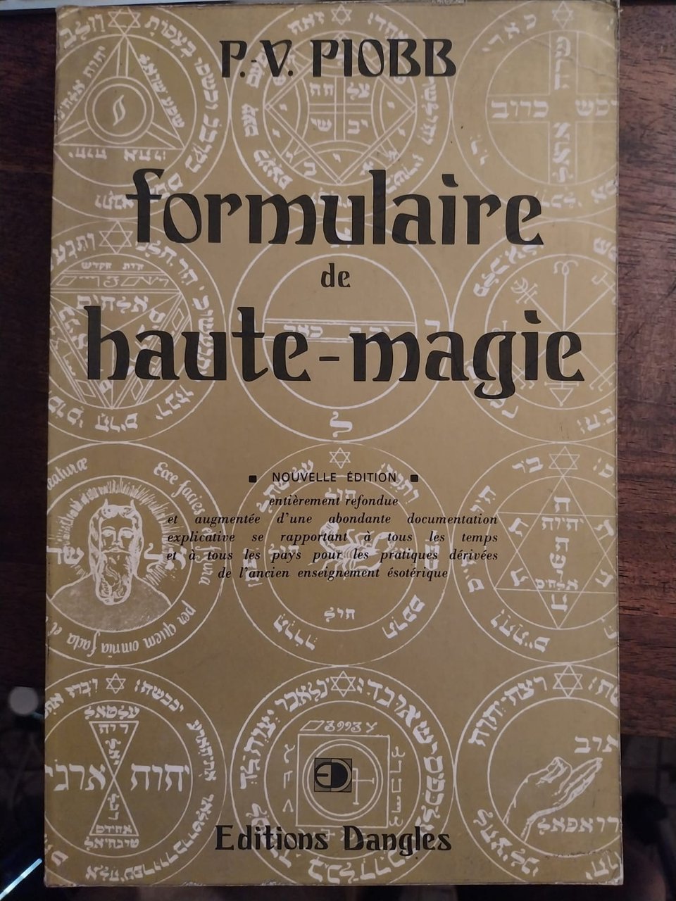 Formulaire de haute-magie. Nouvelle edition entierement refondue et augmentee d'une …