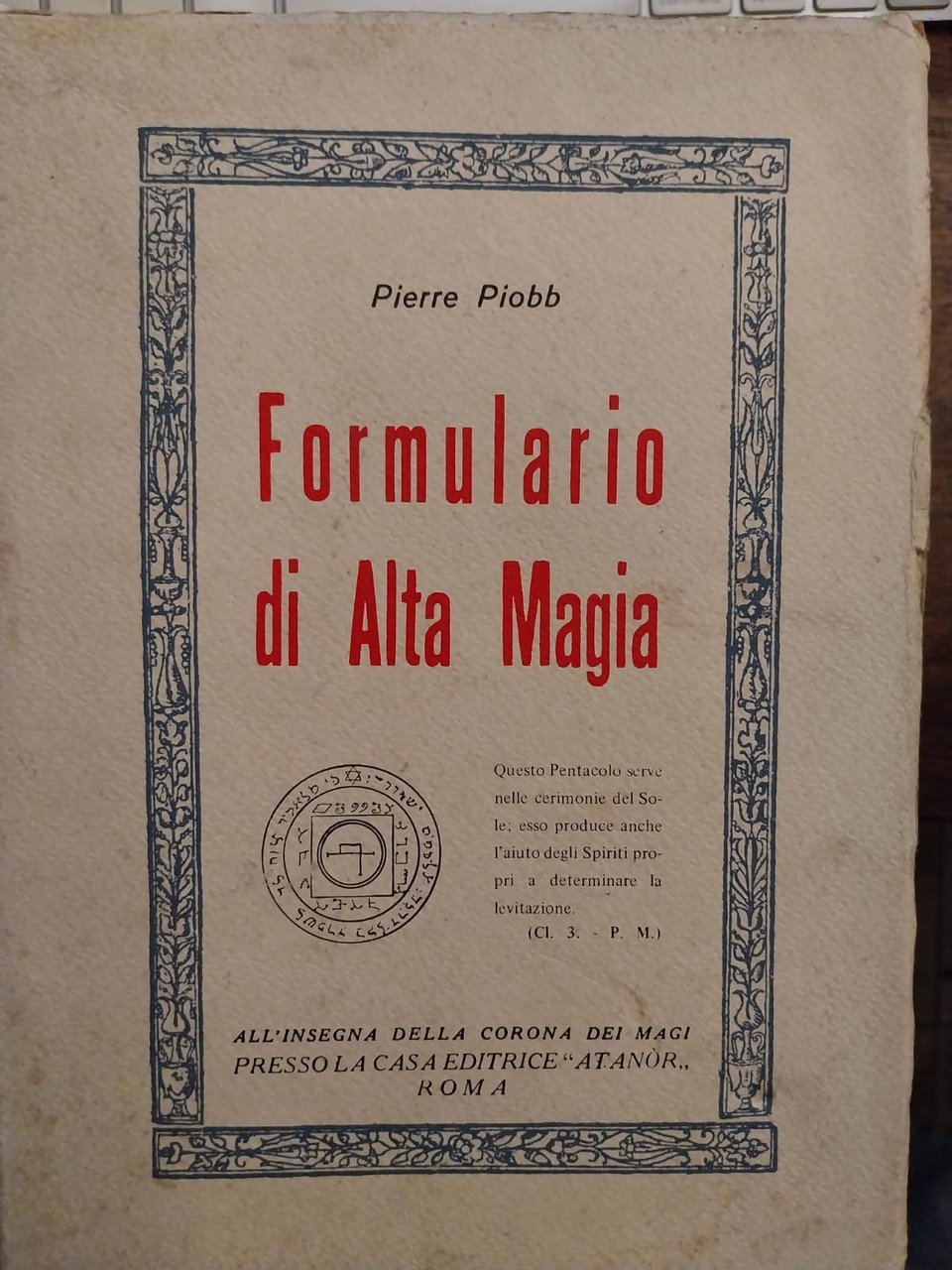 Formulario di alta magia. Tratto da antichi libri.