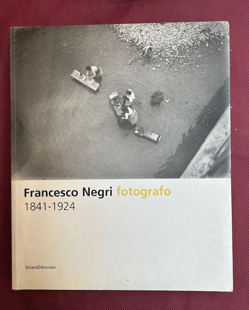 Francesco Negri fotografo 1841 - 1924