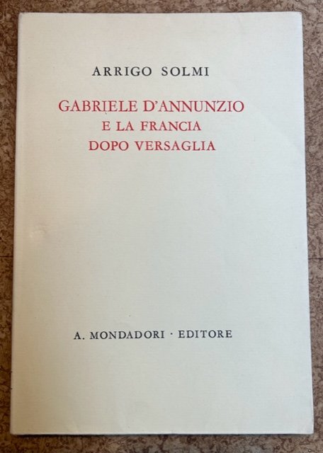 Gabriele D'Annunzio e la Francia dopo Versaglia