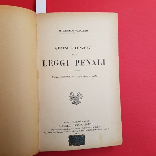 Genesi e funzione delle leggi penali. Terza edizione con aggiunte …