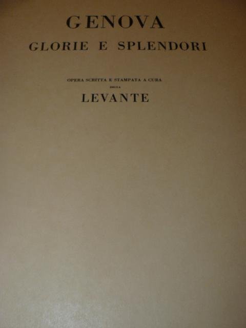 Genova glorie e splendori. Opera scritta e stampata a cura …