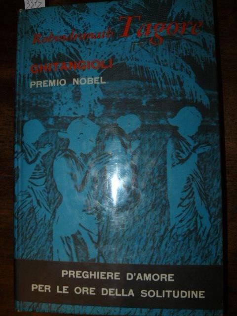 Ghitangioli. Introduzione di Carlo Della Casa, versione dal bengali di …