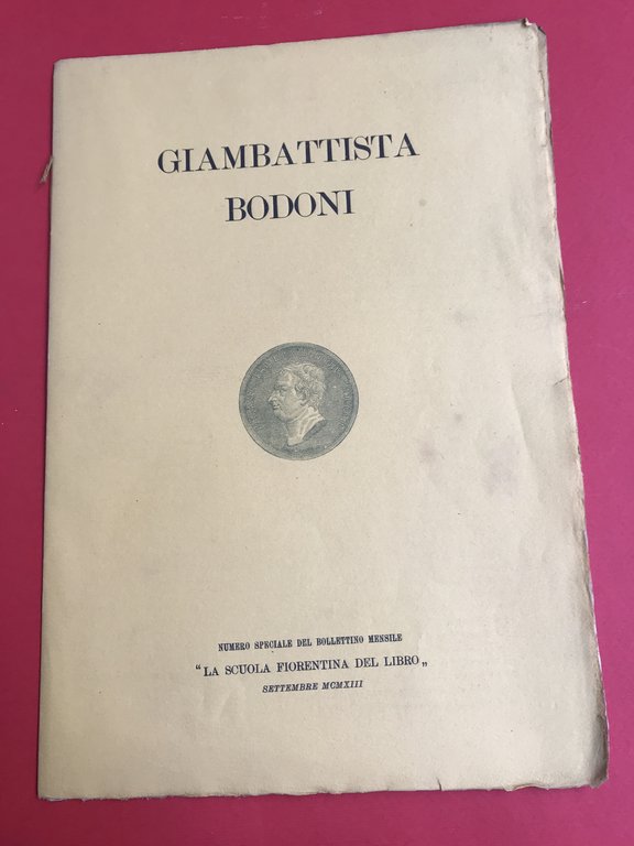 Giambattista Bodoni. Numero speciale del bollettino mensile 'La scuola fiorentina …