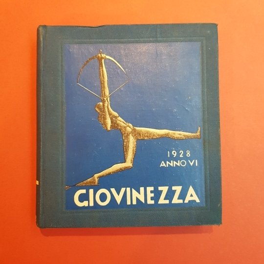 GIOVINEZZA. 1928 Anno VI. Pubblicazione annuale per le scuole medie. …