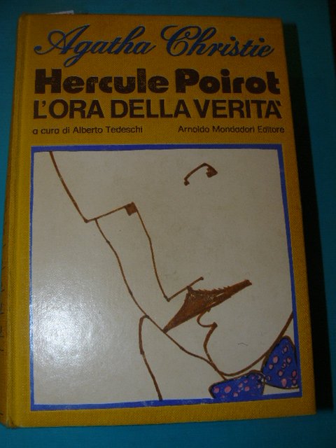 Hercule Poirot. L'ora della verità. A cura di Alberto tedeschi. …