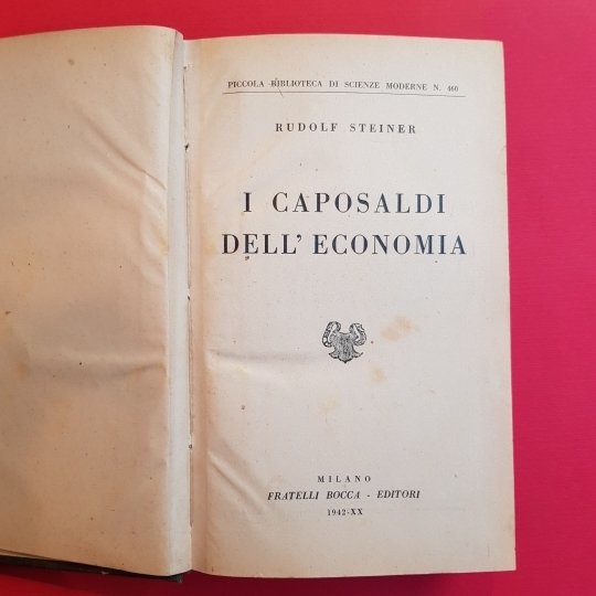 I Caposaldi dell'economia. Segue: Goethe. Scienza e natura. Scritti vari. …