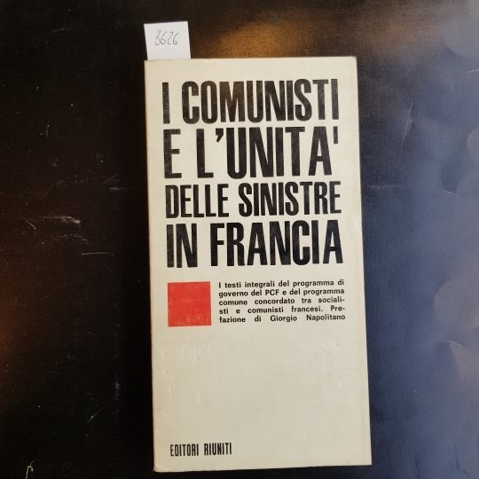 I comunisti e l'unità delle sinistre in Francia. Prefazione di …