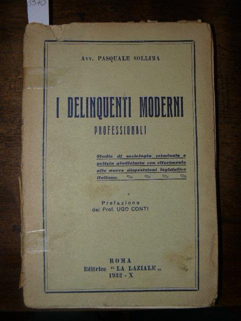 I delinquenti moderni professionali. Studio di sociologia criminale e polizia …