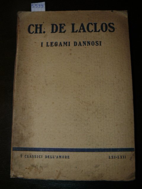 I legami dannosi. Lettere raccolte in una certa società ad …