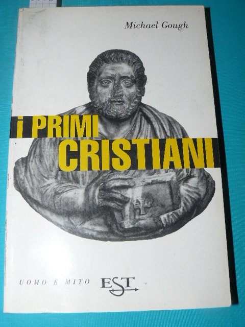 I primi cristiani. Traduzione di Berto Renna. 81 fotografie, 28 …