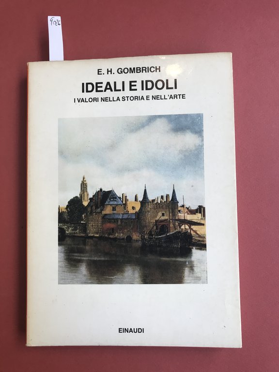 Ideali e idoli. I valori nella storia e nell'arte.