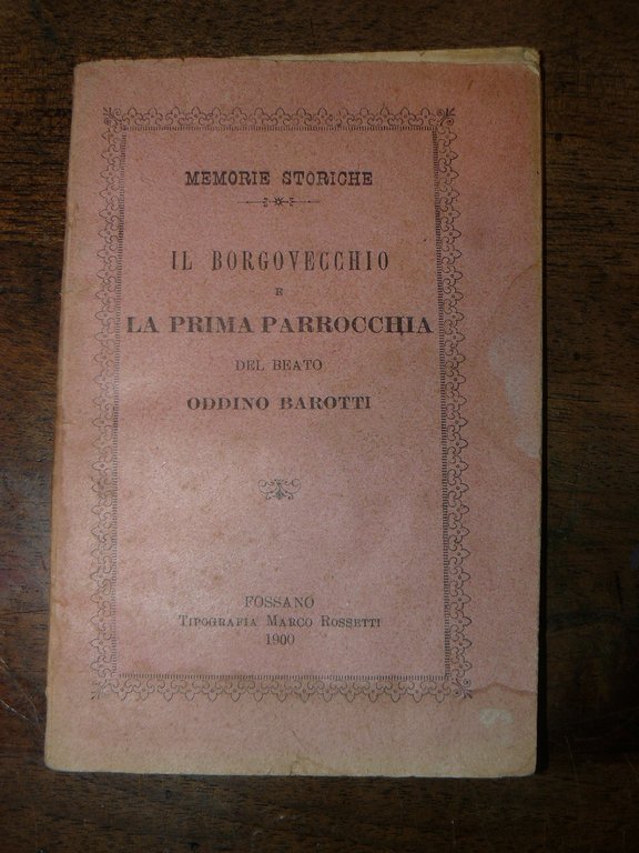 Il Borgovecchio e la prima Parrocchia del Beato Oddino Barotti. …