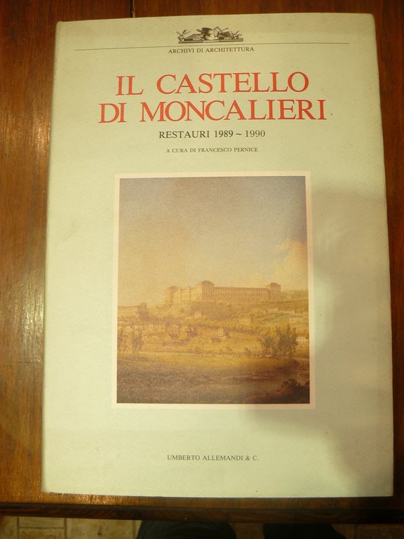 Il castello di Moncalieri. Restauri 1989-1990