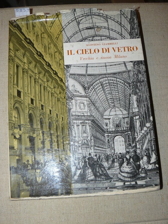 Il cielo di vetro. Vecchia e nuova Milano