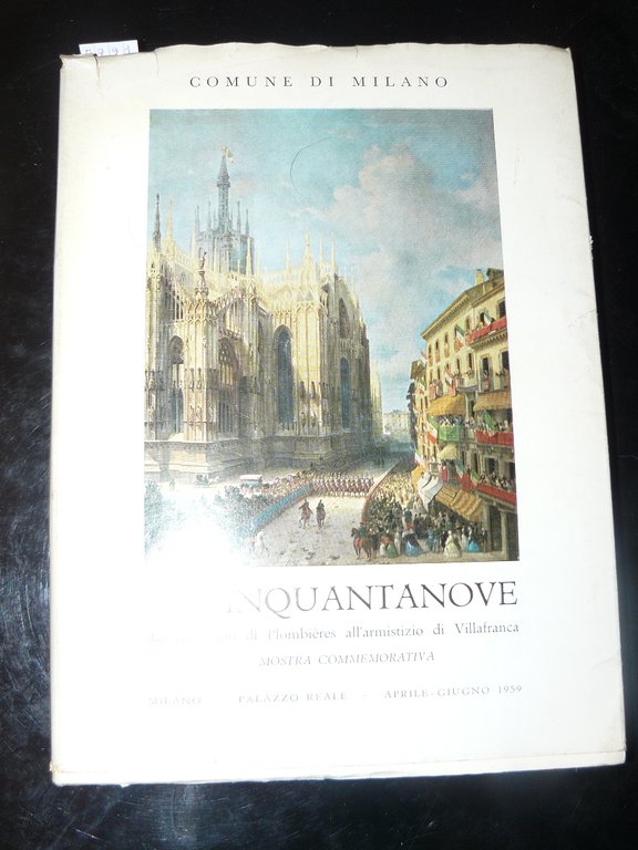 Il Cinquantanove dal convegno di Plombières all'armistizio di Villafranca. Mostra …