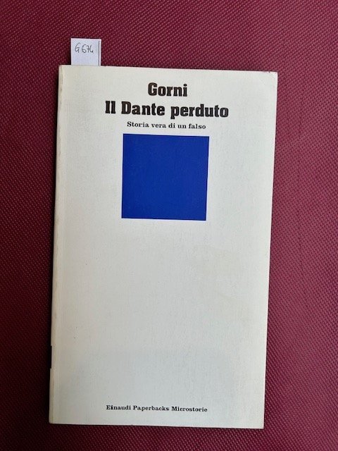 Il Dante perduto. Storia vera di un falso.