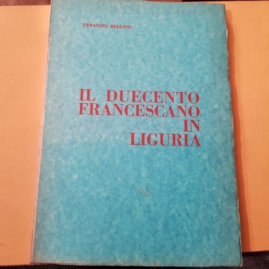 Il duecento francescano il Liguria. Centro studi Francescani per la …