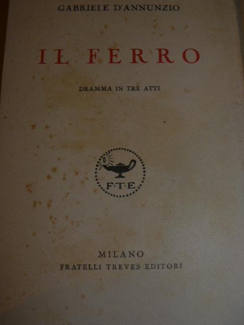 Il ferro. Dramma in tre atti