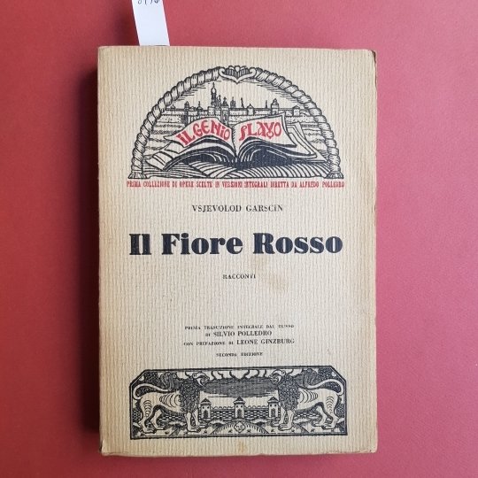 Il fiore rosso. Prima traduzione integrale dal russo di Silvio …