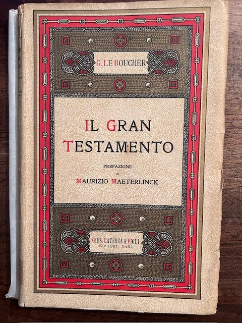 Il Gran Testamento. Prefazione di Maurizio Maeterlinck. Traduzione di Lina …