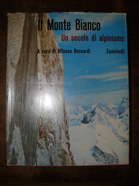 Il monte bianco un secolo di alpinismo