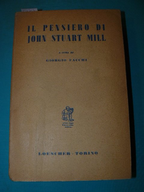 Il pensiero di John Stuart Mill. A cura di Giorgio …