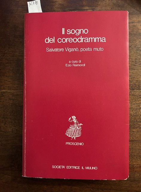 Il sogno del coreodramma. Salvatore Viganò. Poeta muto