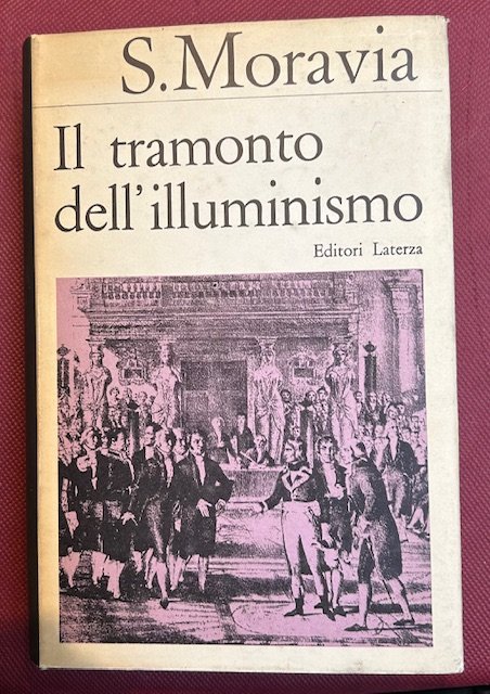 Il tramonto dell'illuminismo. Filosofia e politica nella società francese (1770-1810)