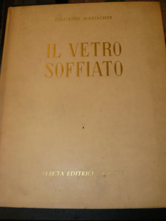 Il vetro soffiato. Da Roma antica a Venezia