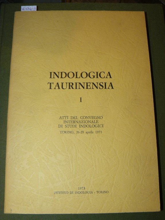 Indologica Taurinensia. Atti del Convegno Internazionale di Studi Indologici Torino, …