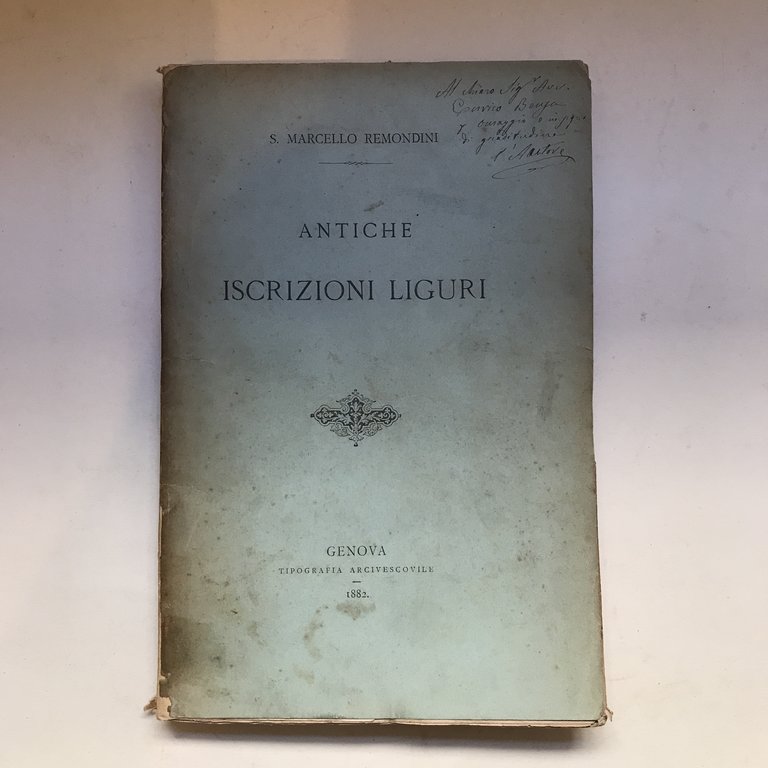Iscrizioni antiche liguri copiate dal vero ed esposte dal sacerdote …