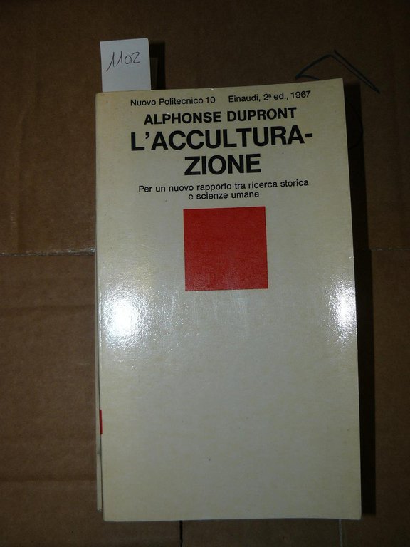 L'acculturazione. Per un nuovo rapporto tra ricerca storica e scienze …