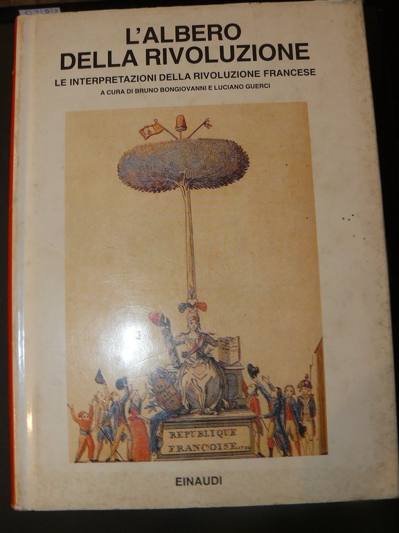 L'albero della Rivoluzione. Le interpretazioni della Rivoluzione francese. A cura …