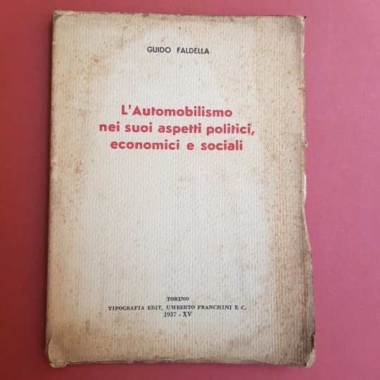 L'Automobilismo nei suoi aspetti politici, economici e sociali.