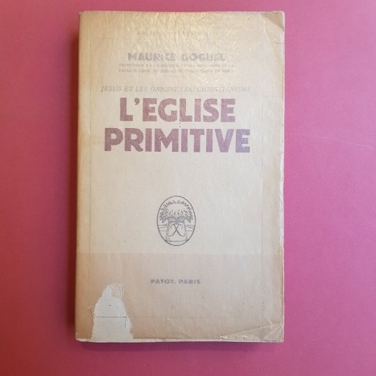 L'eglise primitive. Jesus et les origines du Christianisme