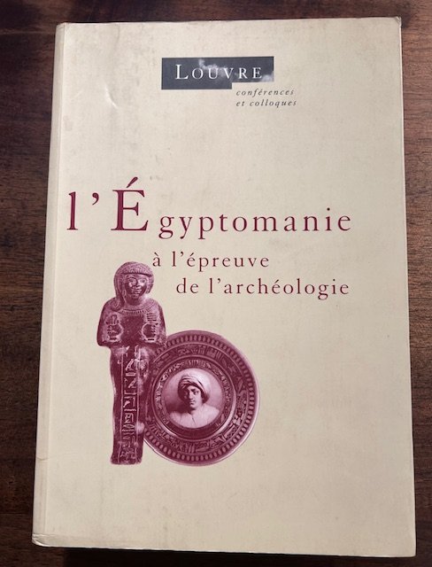l'Egyptomanie a l'Epreuve de l'Archeologie: Actes du Colloque Internationale Organise … | Immagine principale