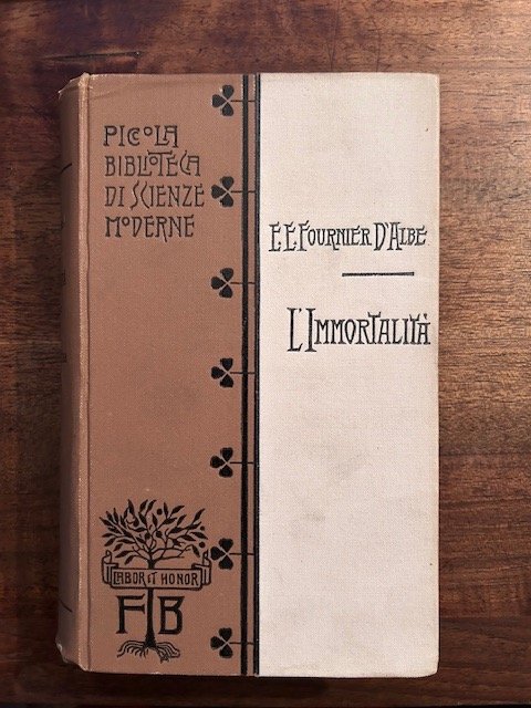 L'immortalità secondo la scienza moderna. Traduzione dall'inglese di Fanny Dalmazzo.