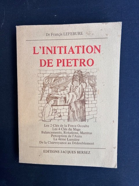 L'initiation de Pietro. Les 2 cles de la Force Occulte. …