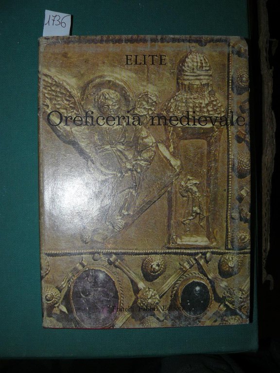 L'oreficeria medioevale. Le arti e gli stiliin ogni tempo e …