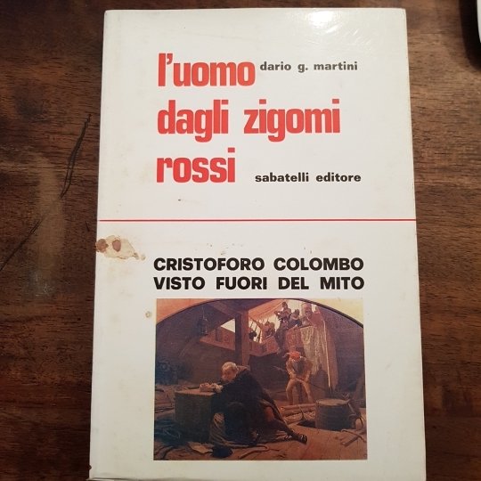 L'uomo dagli zigomi rossi. Cristoforo Colombo visto fuori del mito.