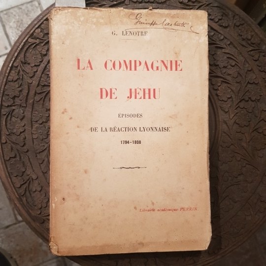 La compagnie de Jéhu. Episodes de la réaction lyonnaise. 1794-1800