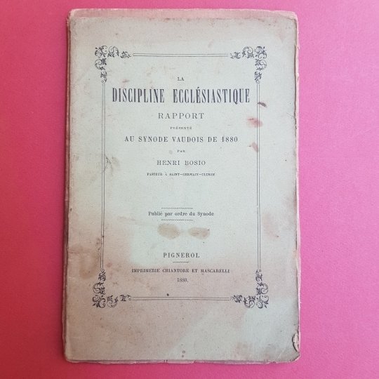 La discipline ecclesiastique. Rapport presentè au synode Vaudois de 1880