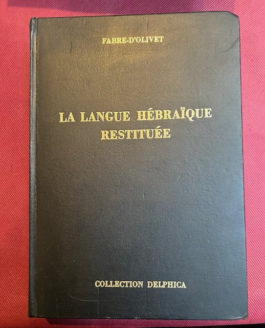 La langue Hebraique restituée. Suive de Theodoxie universelle. Collection Delphica