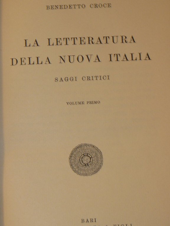 La letteratura della nuova Italia. Saggi critici. Sei volumi di …